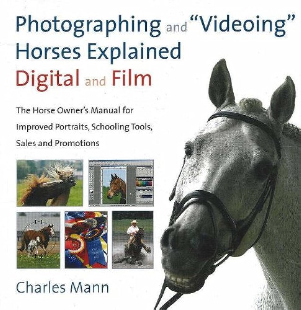 Photographing and "Videoing" Horses Explained - Digital and Film